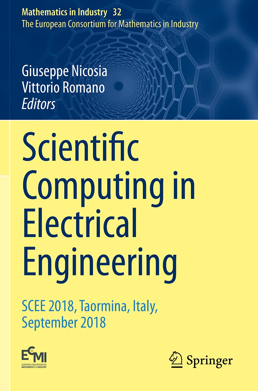 Scientific Computing in Electrical Engineering: SCEE 2018, Taormina, Italy, September 2018 (The European Consortium for Mathematics in Industry, Band 32) Computer Science