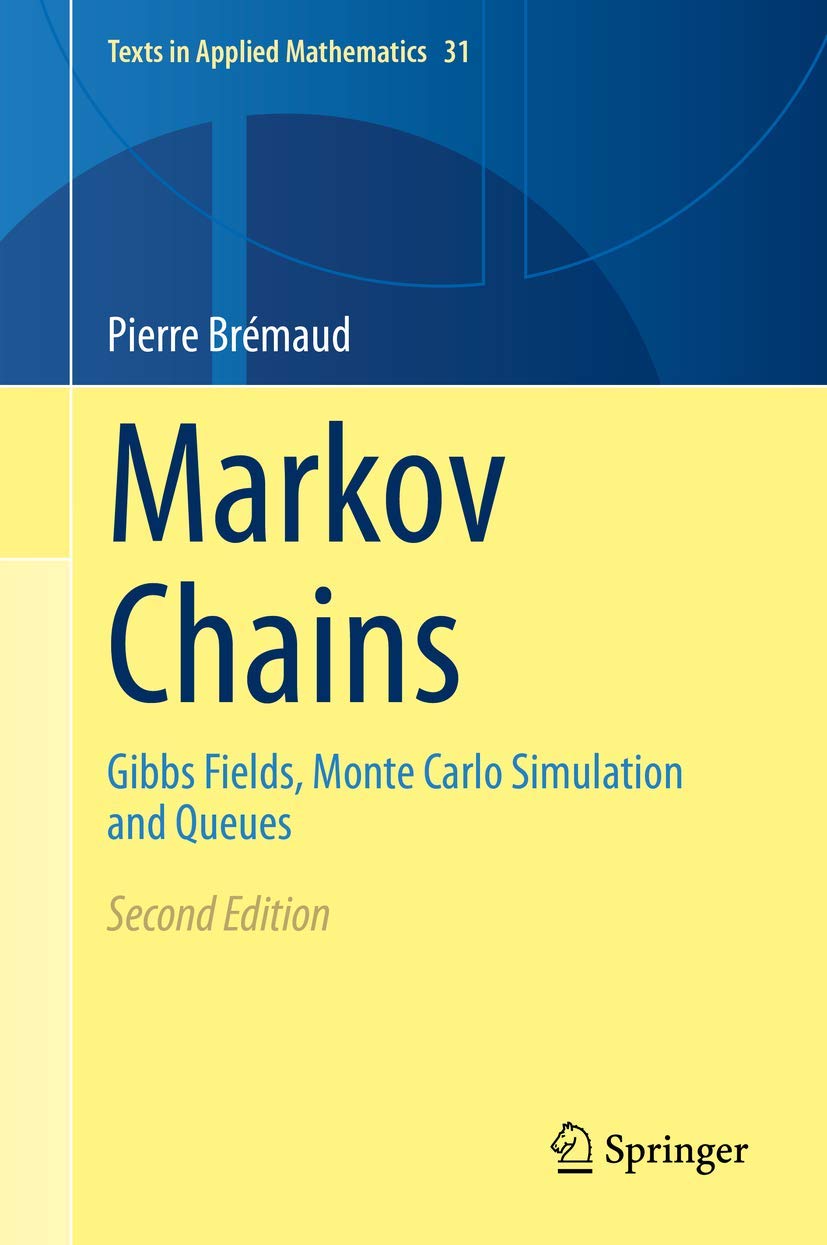 Markov Chains: Gibbs Fields, Monte Carlo Simulation and Queues (Texts in Applied Mathematics, 31, Band 31) Law