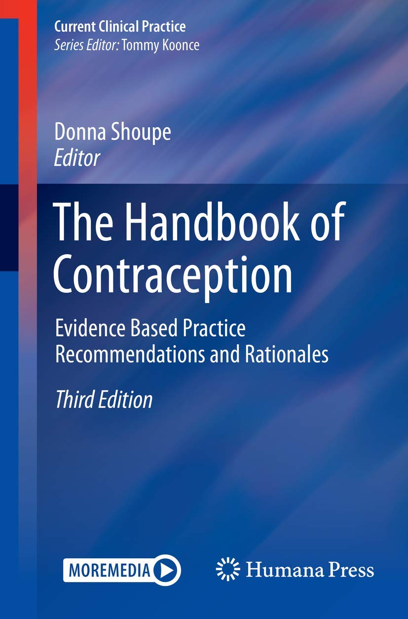 The Handbook of Contraception: Evidence Based Practice Recommendations and Rationales (Current Clinical Practice) Medicine