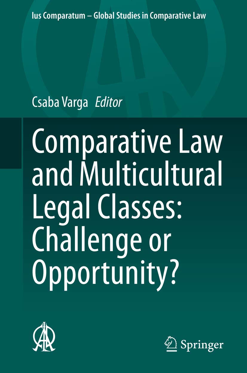 Comparative Law and Multicultural Legal Classes: Challenge or Opportunity? (Ius Comparatum - Global Studies in Comparative Law, 46, Band 46) Law
