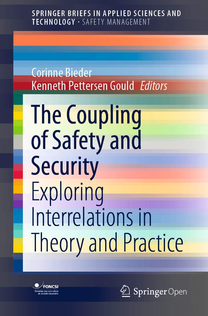 The Coupling of Safety and Security: Exploring Interrelations in Theory and Practice (SpringerBriefs in Safety Management) Law