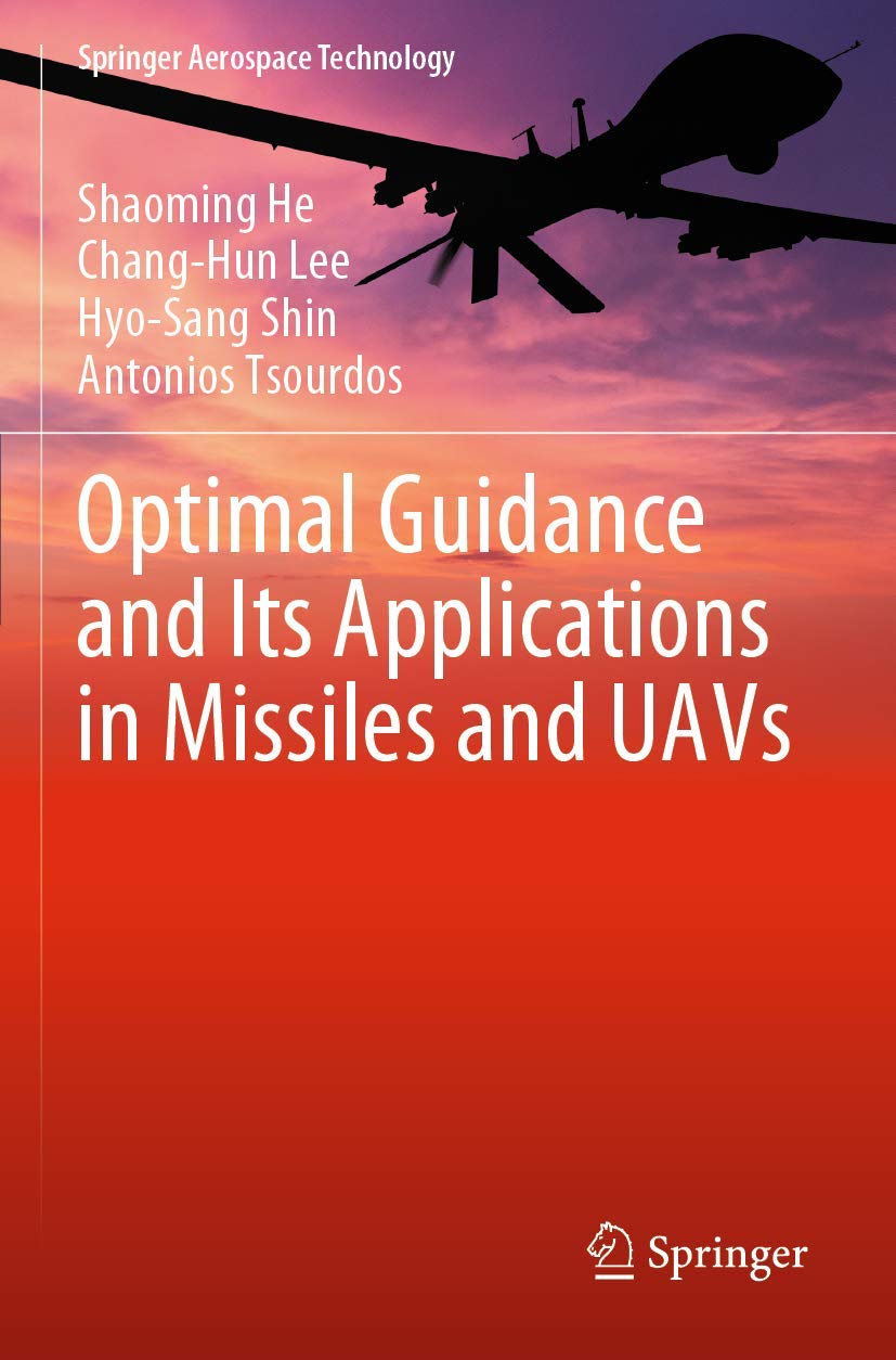 Optimal Guidance and Its Applications in Missiles and UAVs book
