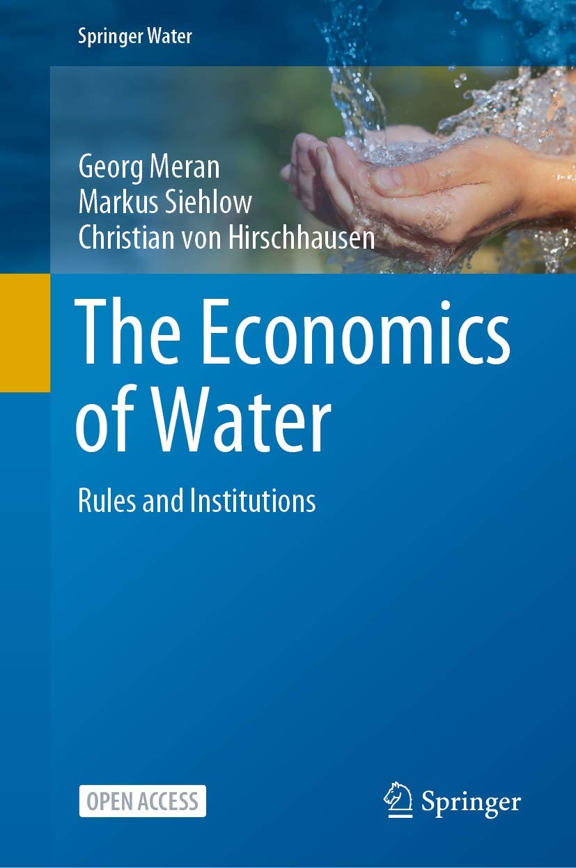 The Economics of Water: Rules and Institutions (Springer Water) Law