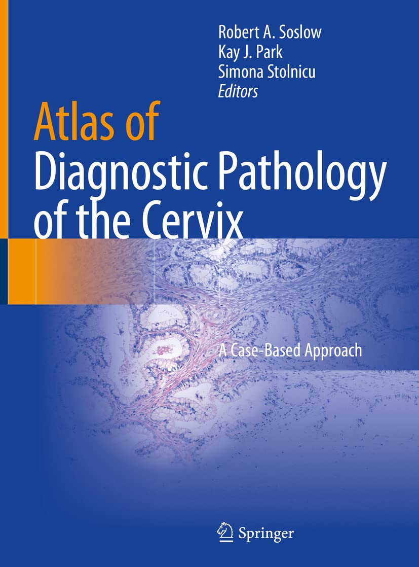 Atlas of Diagnostic Pathology of the Cervix: A Case-Based Approach Medicine