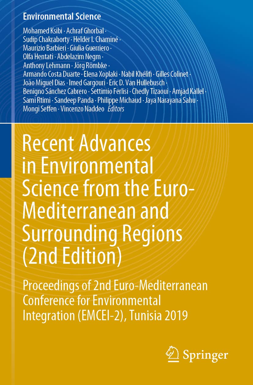 Recent Advances in Environmental Science from the Euro-Mediterranean and Surrounding Regions (2nd Edition): Proceedings of 2nd Euro-Mediterranean ... 2019 (Environmental Science and Engineering) Law