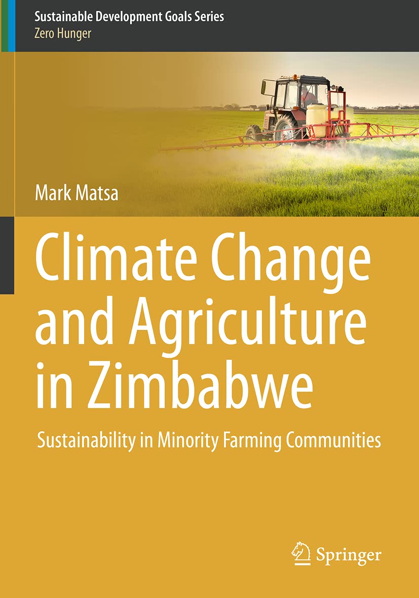 Climate Change and Agriculture in Zimbabwe: Sustainability in Minority Farming Communities (Sustainable Development Goals Series) Geology & Geography