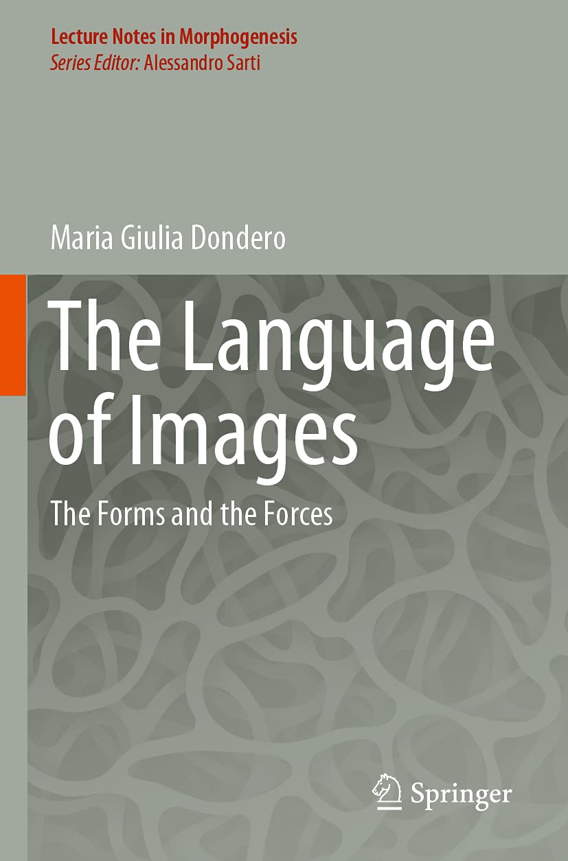 The Language of Images: The Forms and the Forces (Lecture Notes in Morphogenesis) Social Sciences