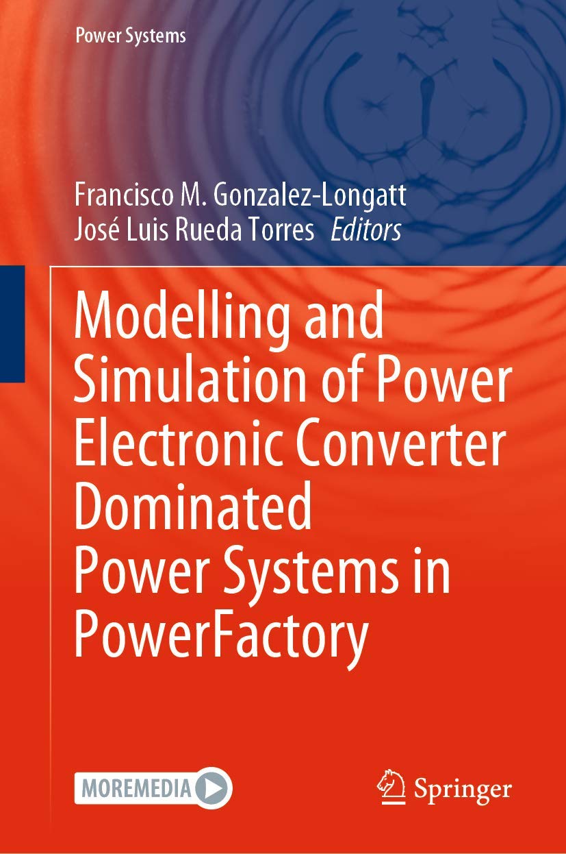 Modelling and Simulation of Power Electronic Converter Dominated Power Systems in Powerfactory book