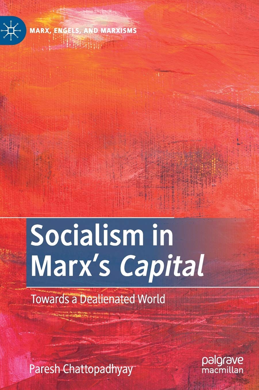 Socialism in Marx’s Capital: Towards a Dealienated World (Marx, Engels, and Marxisms) Law