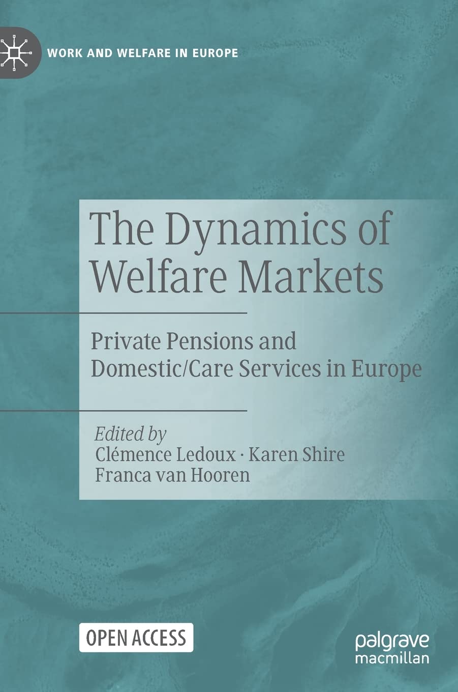 The Dynamics of Welfare Markets: Private Pensions and Domestic/Care Services in Europe book