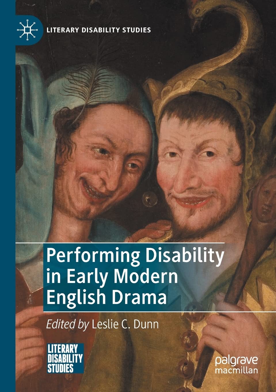 Performing Disability in Early Modern English Drama (Literary Disability Studies) Drama