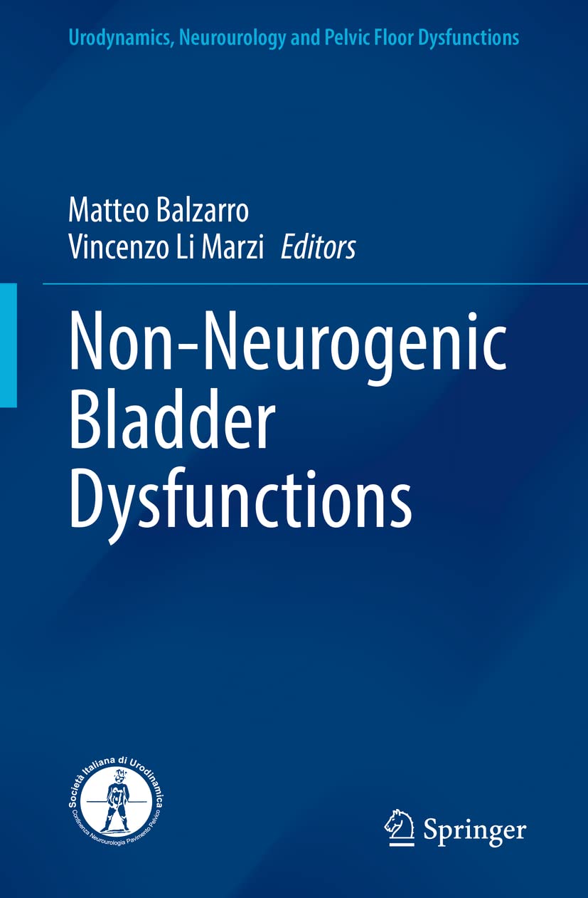Non-Neurogenic Bladder Dysfunctions (Urodynamics, Neurourology and Pelvic Floor Dysfunctions) Medicine