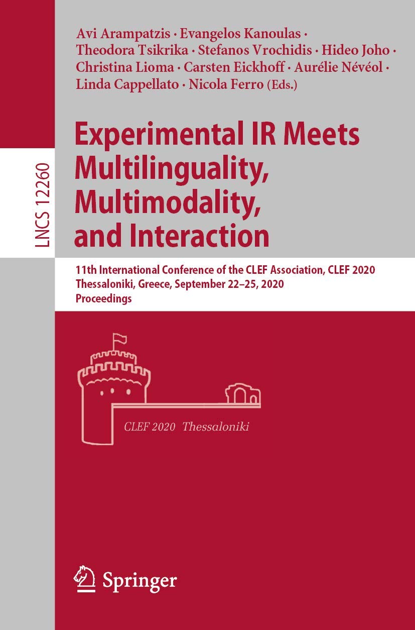 Experimental IR Meets Multilinguality, Multimodality, and Interaction: 11th International Conference of the CLEF Association, CLEF 2020, Thessaloniki, ... incl. Internet/Web, and HCI, Band 12260) Hobbies & Crafts