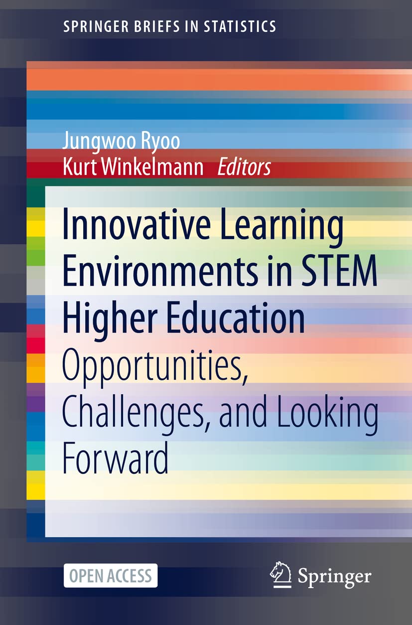 Innovative Learning Environments in STEM Higher Education: Opportunities, Challenges, and Looking Forward (SpringerBriefs in Statistics) Law