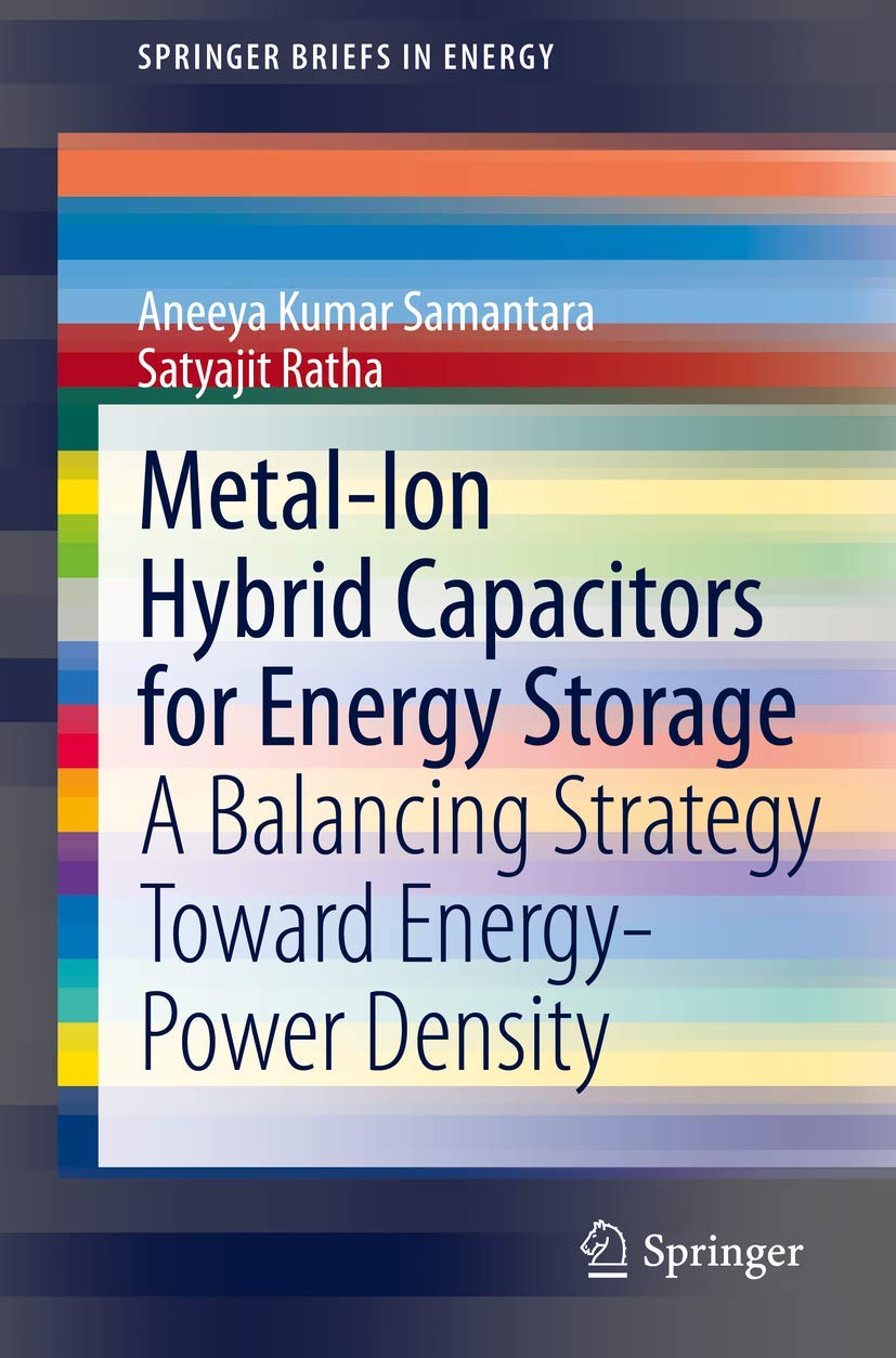 Metal-Ion Hybrid Capacitor for Energy Storage: Toward Increased Energy and Power Density (SpringerBriefs in Energy) Business & Technology