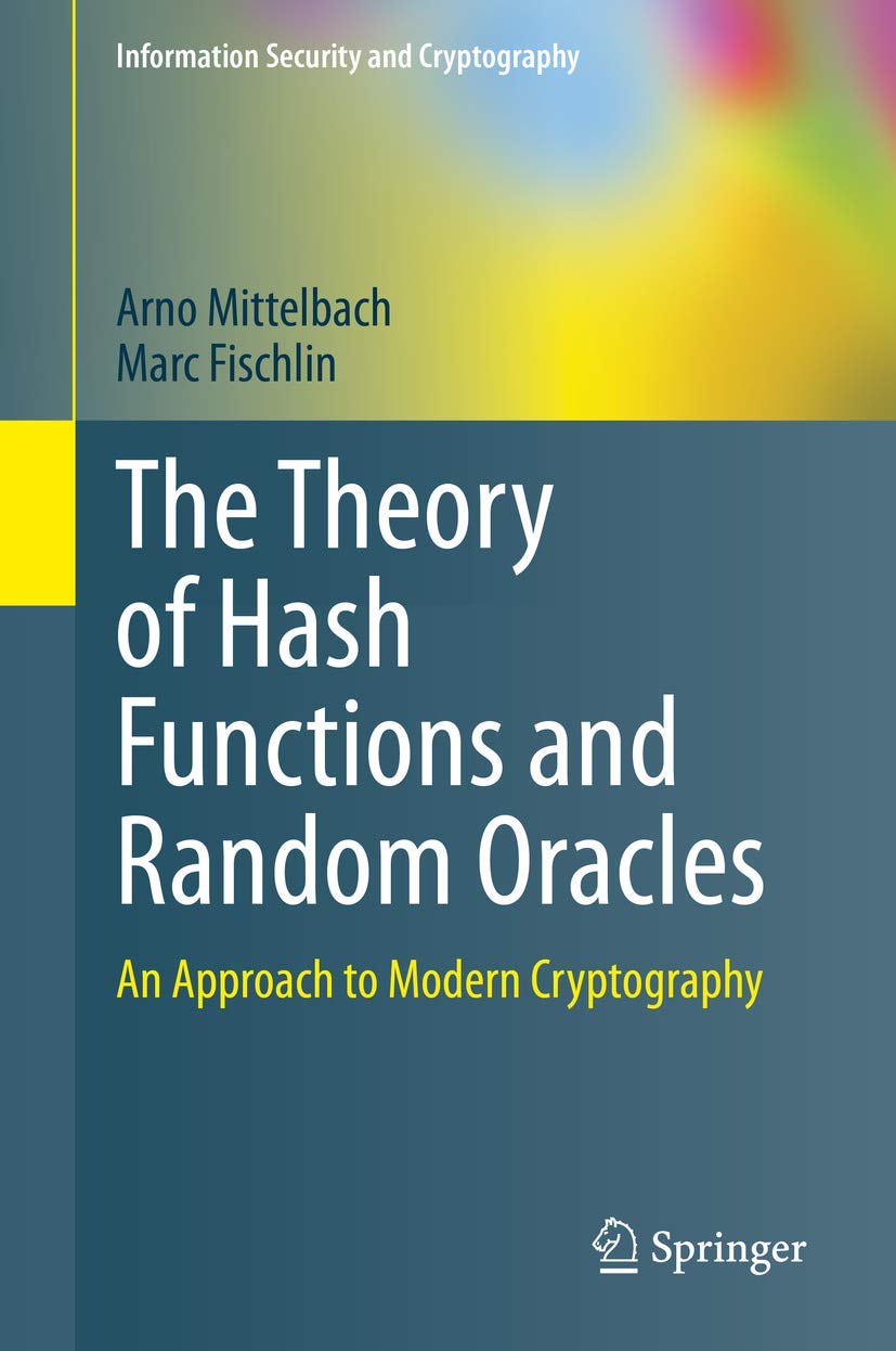 The Theory of Hash Functions and Random Oracles: An Approach to Modern Cryptography book