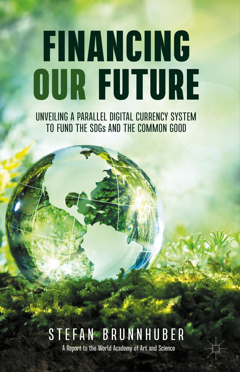 Financing Our Future: Unveiling a Parallel Digital Currency System to Fund the SDGs and the Common Good Law