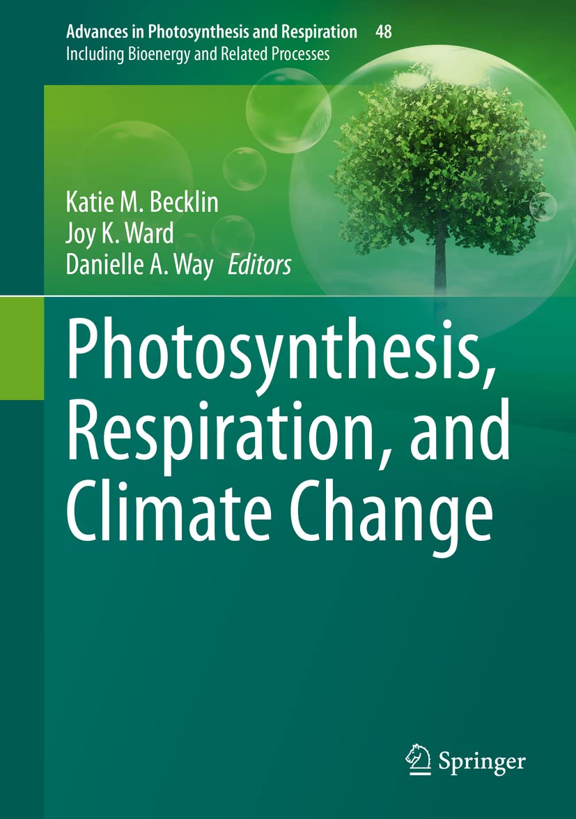 Photosynthesis, Respiration, and Climate Change (Advances in Photosynthesis and Respiration, 48, Band 48) Medicine
