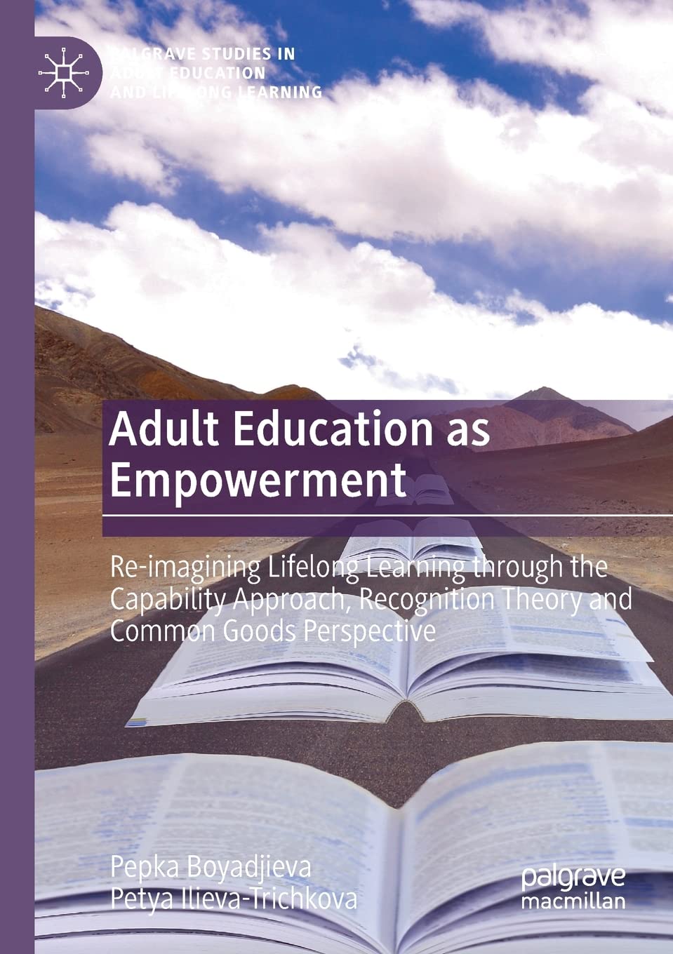 Adult Education as Empowerment: Re-imagining Lifelong Learning through the Capability Approach, Recognition Theory and Common Goods Perspective ... in Adult Education and Lifelong Learning) Business, Finance & Career