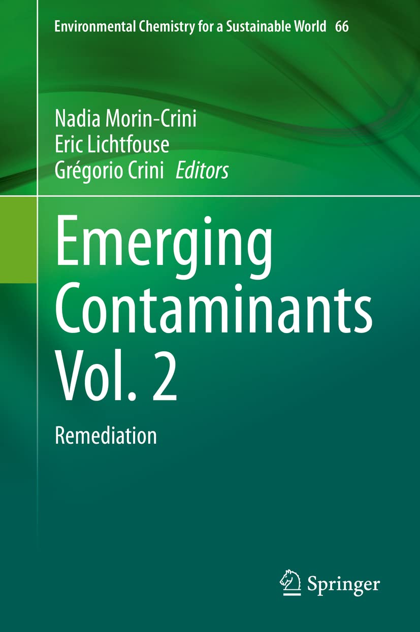 Emerging Contaminants Vol. 2: Remediation (Environmental Chemistry for a Sustainable World, 66, Band 66) Business & Technology
