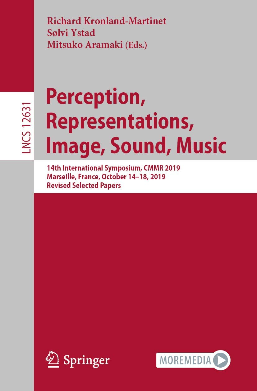 Perception, Representations, Image, Sound, Music: 14th International Symposium, CMMR 2019, Marseille, France, October 14–18, 2019, Revised Selected ... incl. Internet/Web, and HCI, Band 12631) Hobbies & Crafts