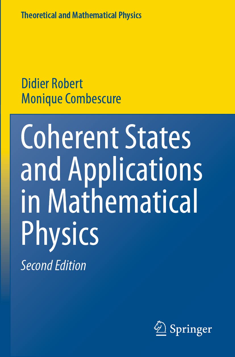 Coherent States and Applications in Mathematical Physics (Theoretical and Mathematical Physics) Mathematics