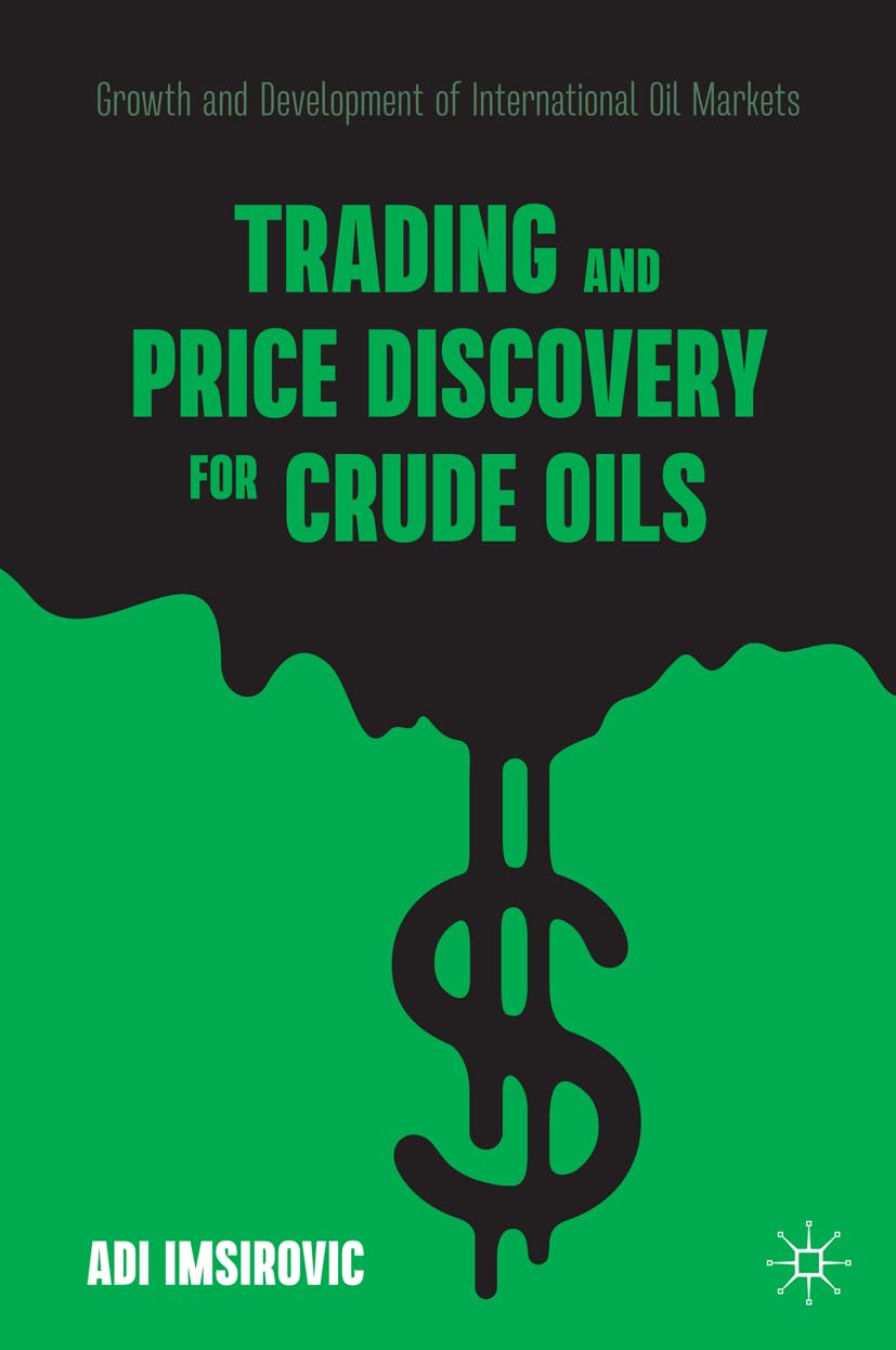 Trading and Price Discovery for Crude Oils: Growth and Development of International Oil Markets Law