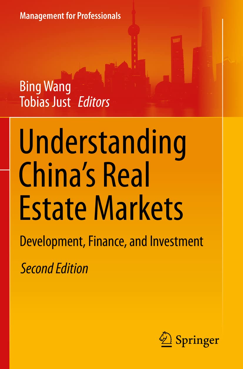 Understanding China’s Real Estate Markets: Development, Finance, and Investment (Management for Professionals) Law