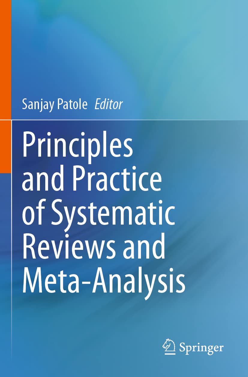 Principles and Practice of Systematic Reviews and Meta-Analysis Medicine