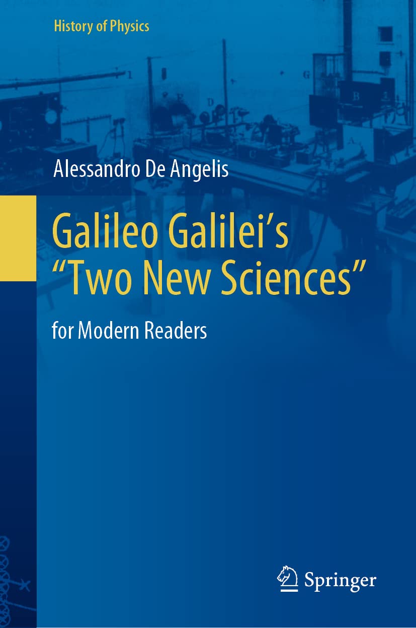 Galileo Galilei’s “Two New Sciences”: for Modern Readers (History of Physics) Media & Communication