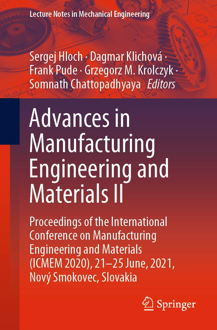 Advances in Manufacturing Engineering and Materials II: Proceedings of the International Conference on Manufacturing Engineering and Materials (ICMEM ... Notes in Mechanical Engineering, Band 2) Business, Finance & Career