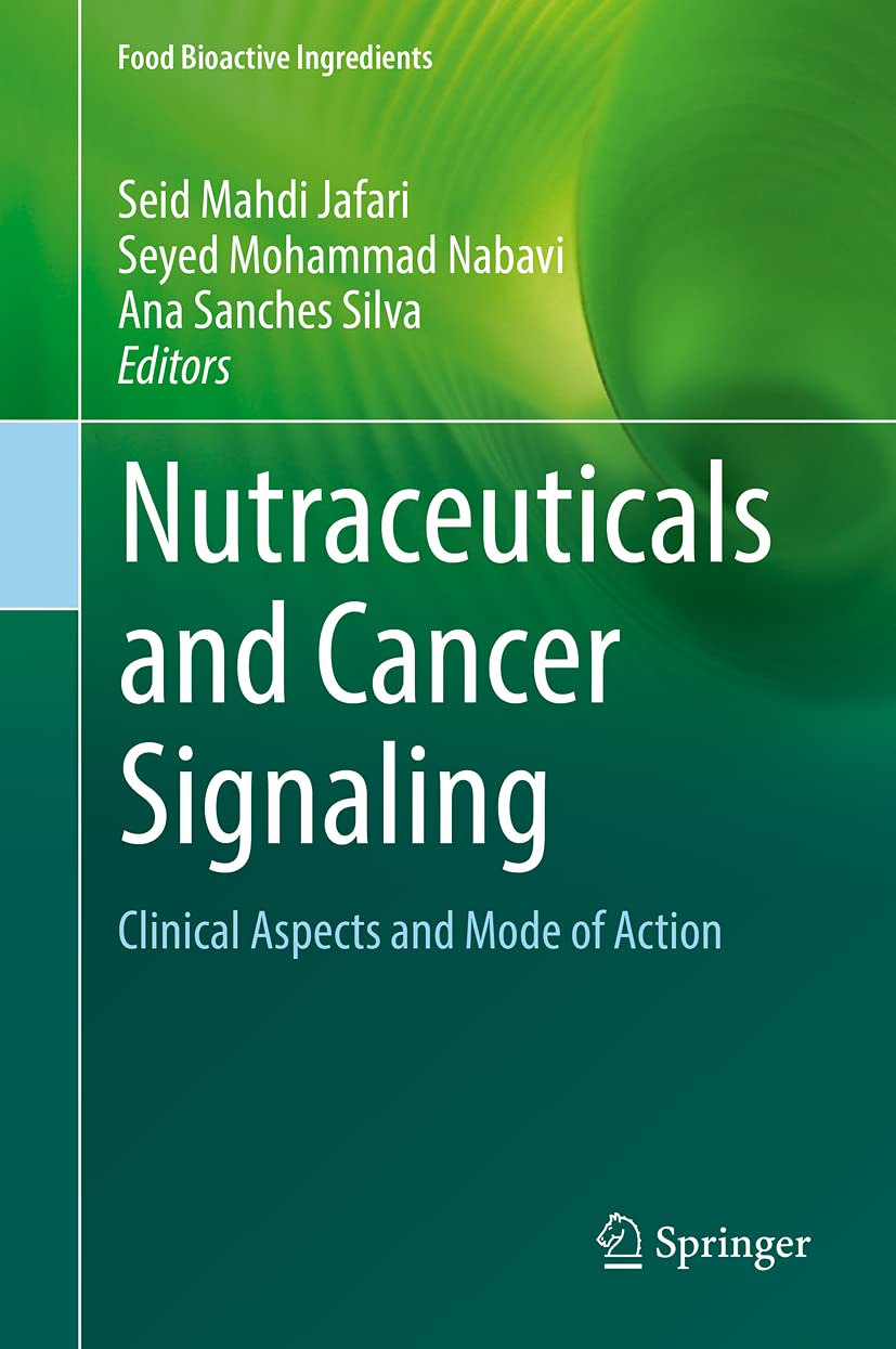 Nutraceuticals and Cancer Signaling: Clinical Aspects and Mode of Action (Food Bioactive Ingredients) Medicine