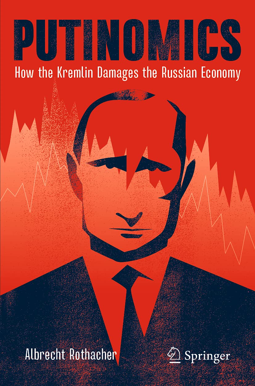 Putinomics: How the Kremlin Damages the Russian Economy Law