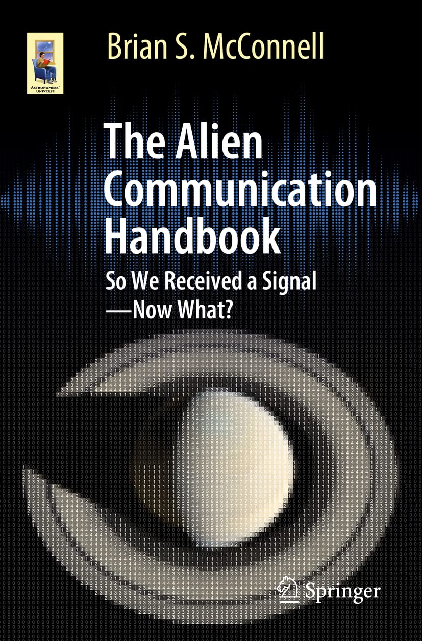 The Alien Communication Handbook: So We Received a Signal―Now What? (Astronomers' Universe) Law