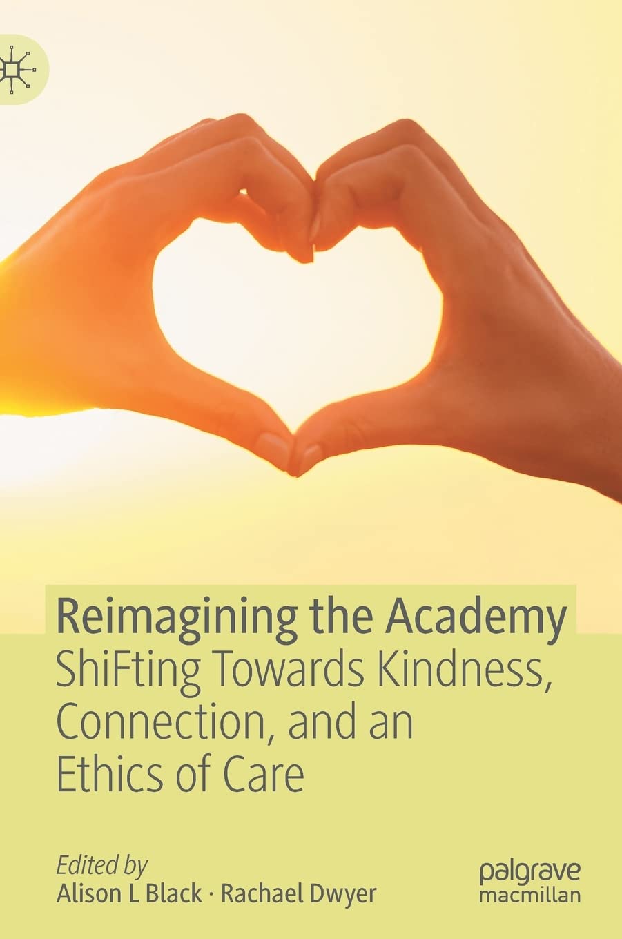 Reimagining the Academy: ShiFting Towards Kindness, Connection, and an Ethics of Care Law