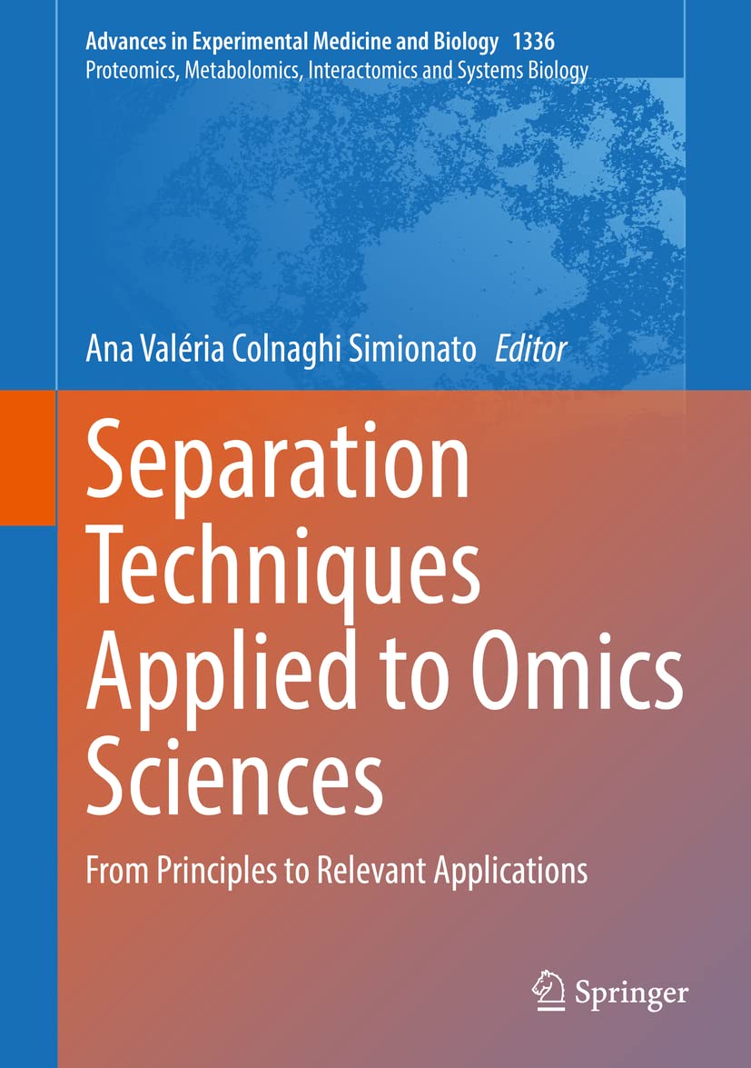 Separation Techniques Applied to Omics Sciences: From Principles to Relevant Applications (Advances in Experimental Medicine and Biology, 1336, Band 1336) Computer Science