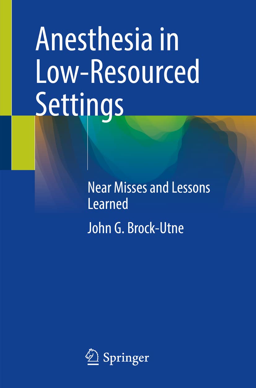 Anesthesia in Low-Resourced Settings: Near Misses and Lessons Learned Medicine