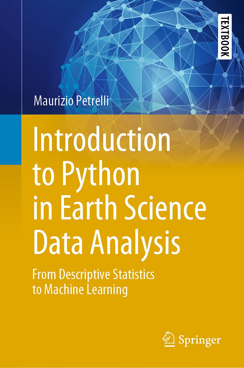 Product Image: Introduction to Python in Earth Science Data Analysis: From Descriptive Statistics to Machine Learning (Springer Textbooks in Earth Sciences, Geography and Environment)