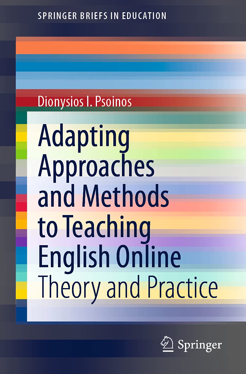 Adapting Approaches and Methods to Teaching English Online: Theory and Practice (SpringerBriefs in Education) Social Sciences