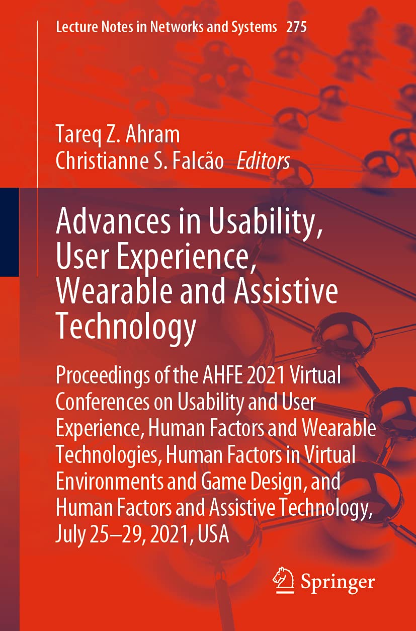 Advances in Usability, User Experience, Wearable and Assistive Technology: Proceedings of the AHFE 2021 Virtual Conferences on Usability and User ... Notes in Networks and Systems, 275, Band 275) Medicine