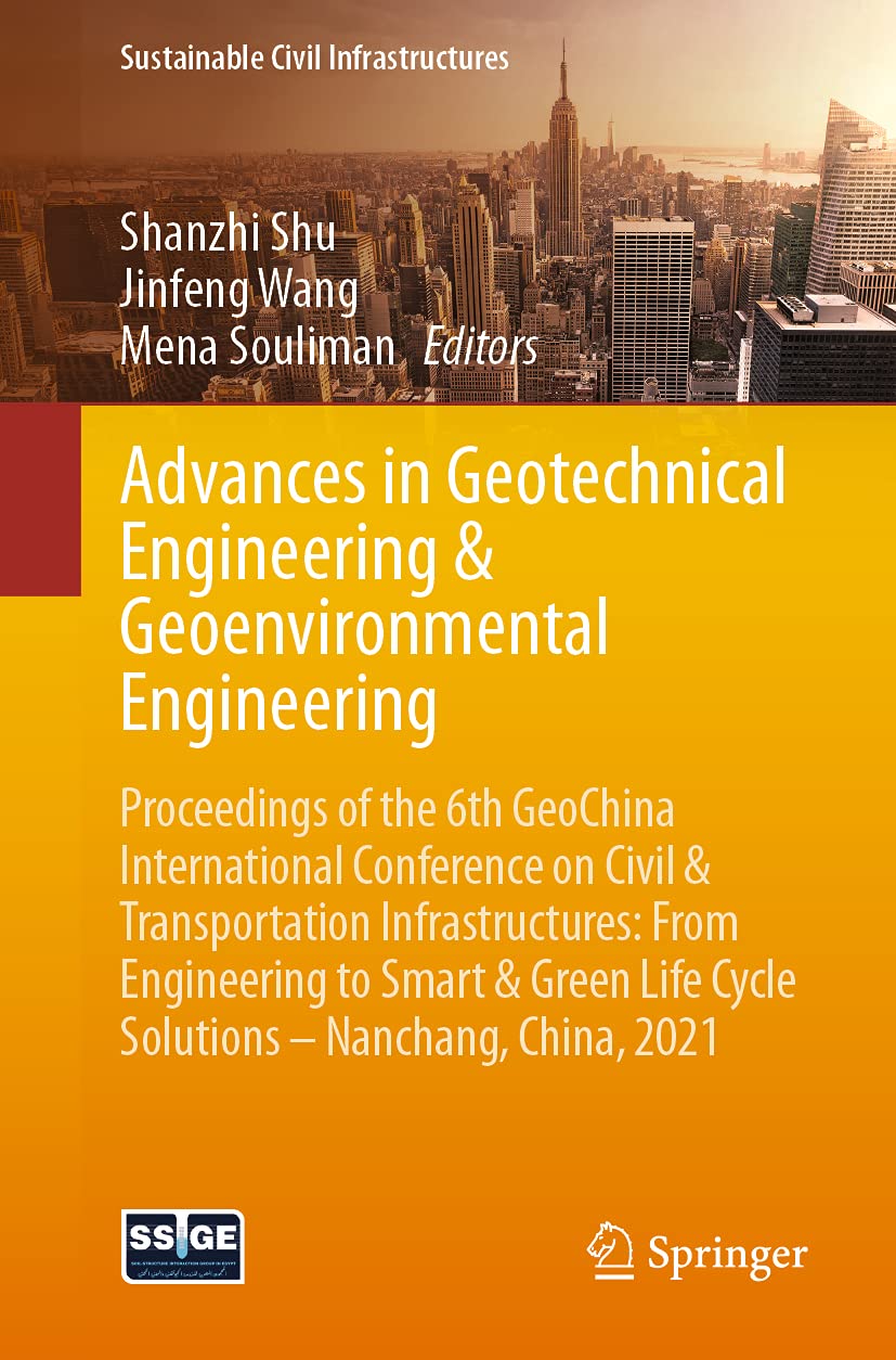 Advances in Geotechnical Engineering & Geoenvironmental Engineering: Proceedings of the 6th GeoChina International Conference on Civil & ... 2021 (Sustainable Civil Infrastructures) Business & Technology