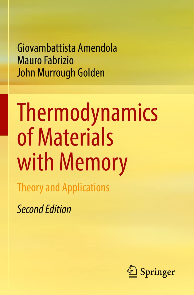 Thermodynamics of Materials with Memory: Theory and Applications Business & Technology