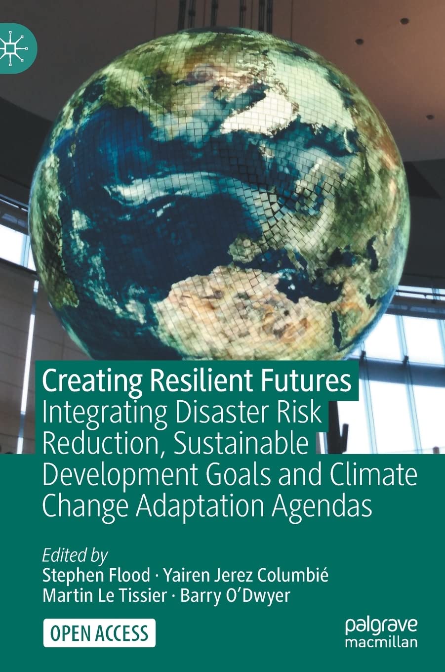 Creating Resilient Futures: Integrating Disaster Risk Reduction, Sustainable Development Goals and Climate Change Adaptation Agendas Law