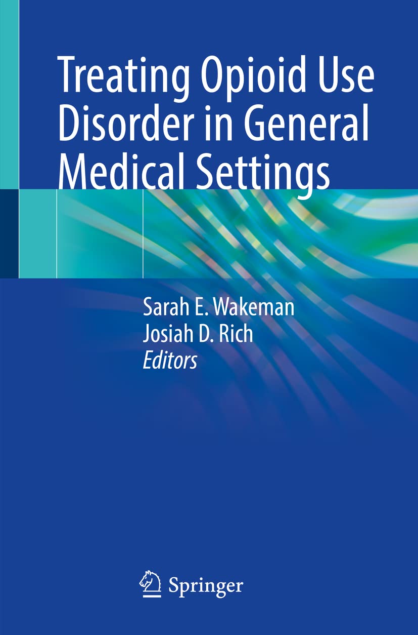 Treating Opioid Use Disorder in General Medical Settings Medicine