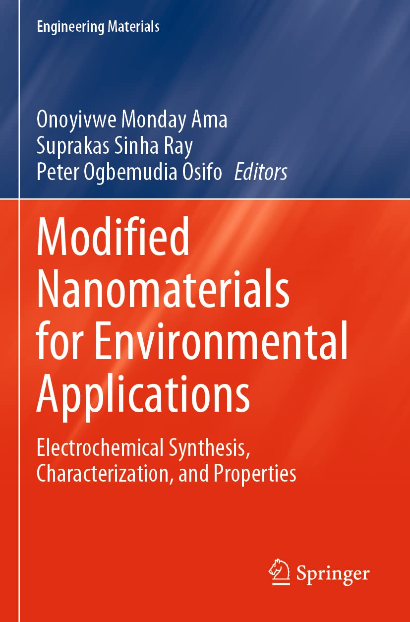 Modified Nanomaterials for Environmental Applications: Electrochemical Synthesis, Characterization, and Properties (Engineering Materials) Business & Technology