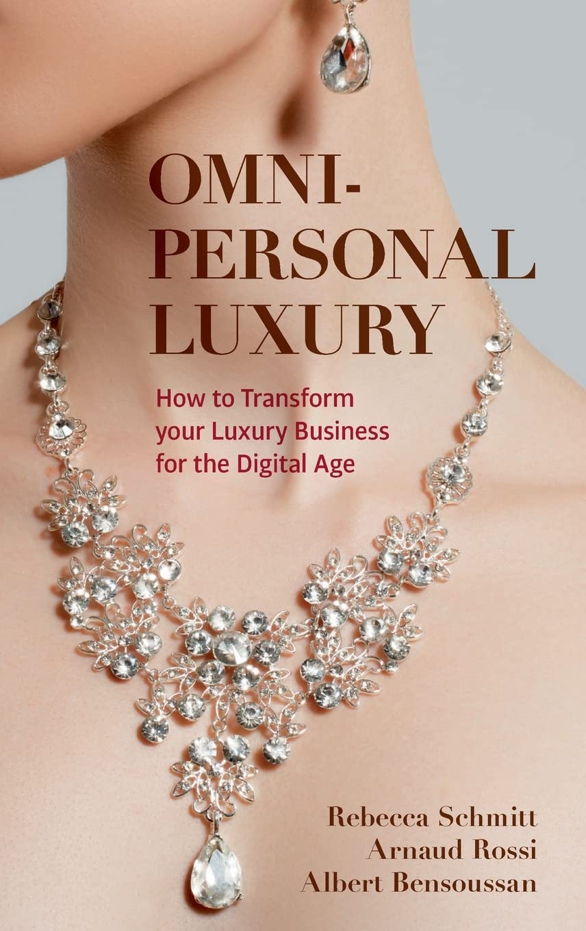 Omni-personal Luxury: How to Transform your Luxury Business for the Digital Age Law