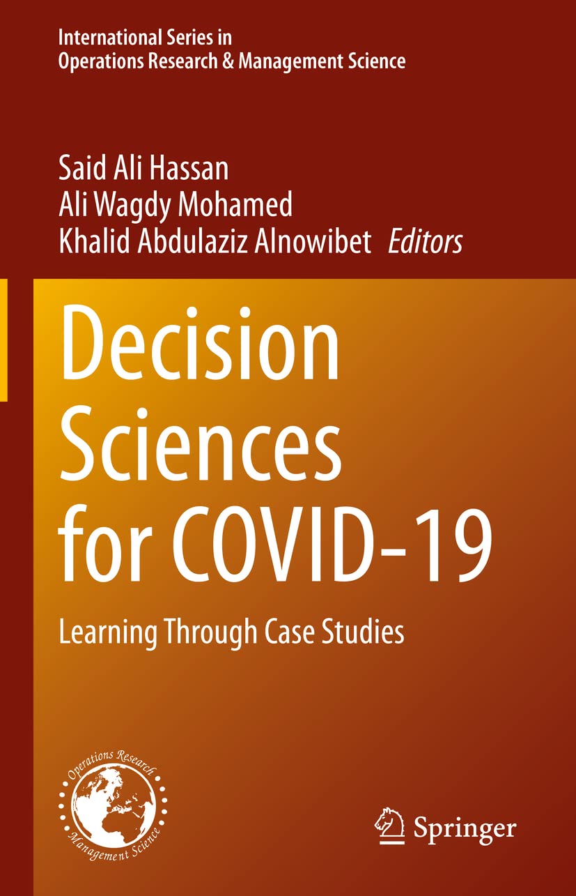 Decision Sciences for COVID-19: Learning Through Case Studies (International Series in Operations Research & Management Science, 320, Band 320) Law