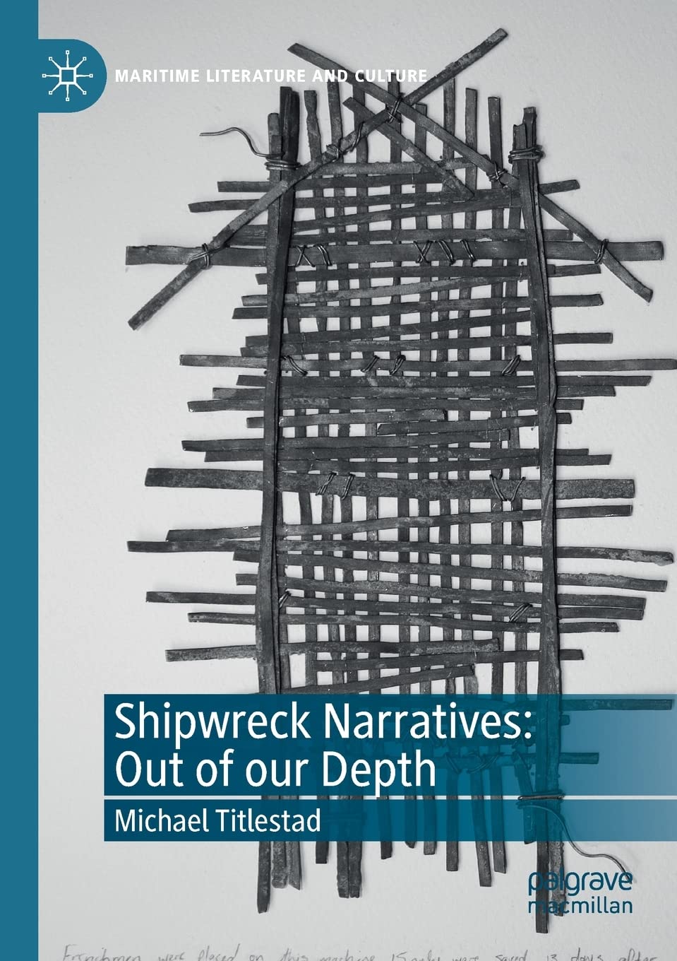 Shipwreck Narratives: Out of our Depth (Maritime Literature and Culture) Social Sciences