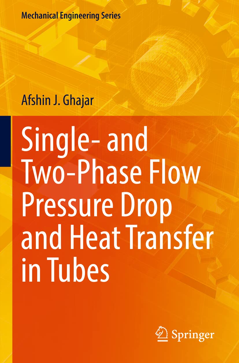 Single- and Two-Phase Flow Pressure Drop and Heat Transfer in Tubes (Mechanical Engineering Series) Business & Technology