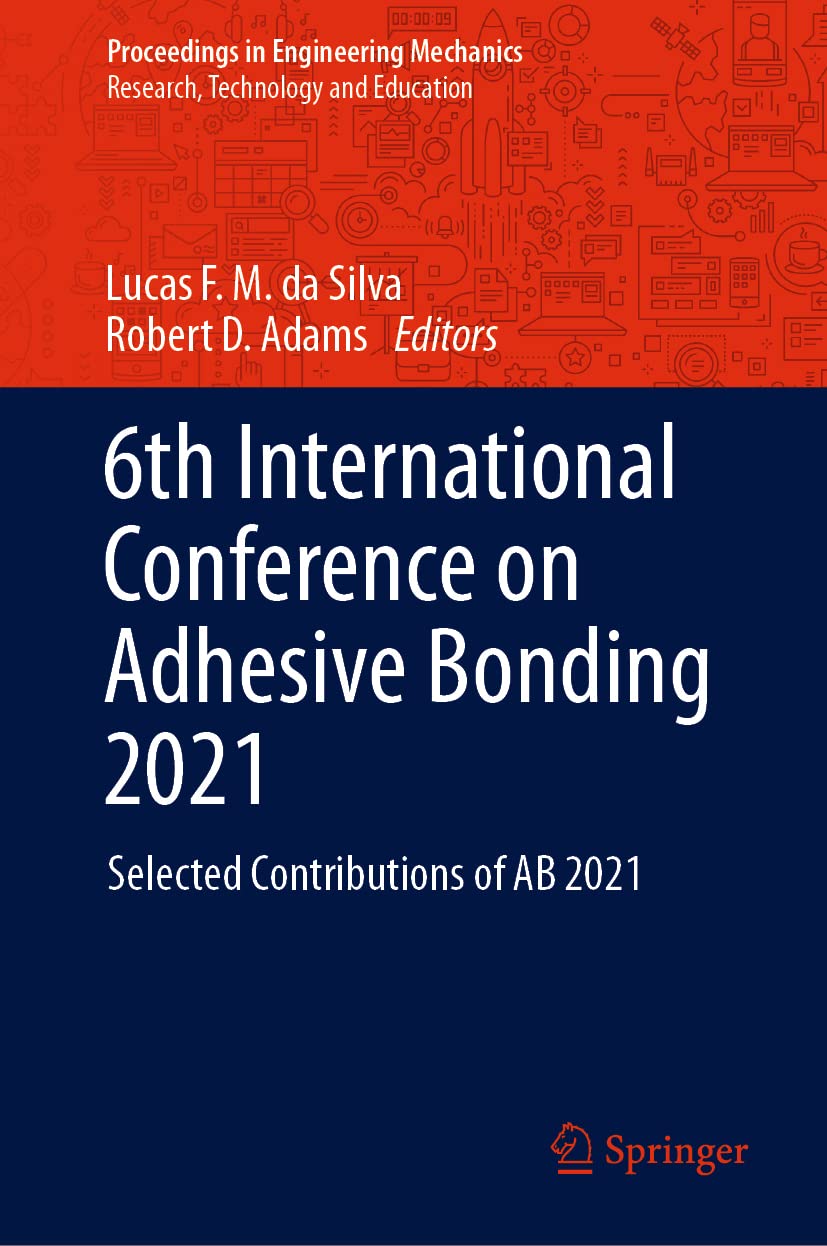 6th International Conference on Adhesive Bonding 2021: Selected Contributions of AB 2021 (Proceedings in Engineering Mechanics) Business & Technology